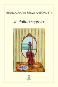 Il violino segreto - Librerie.coop