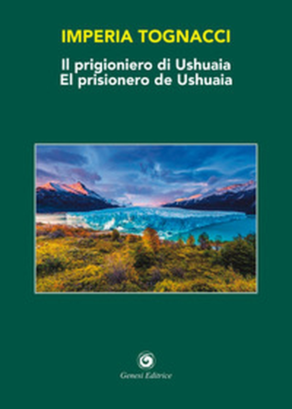 Il prigioniero di Ushuaia-El prisionero de Ushuaia - Librerie.coop Il prigioniero di Ushuaia-El prisionero de Ushuaia - Librerie.coop