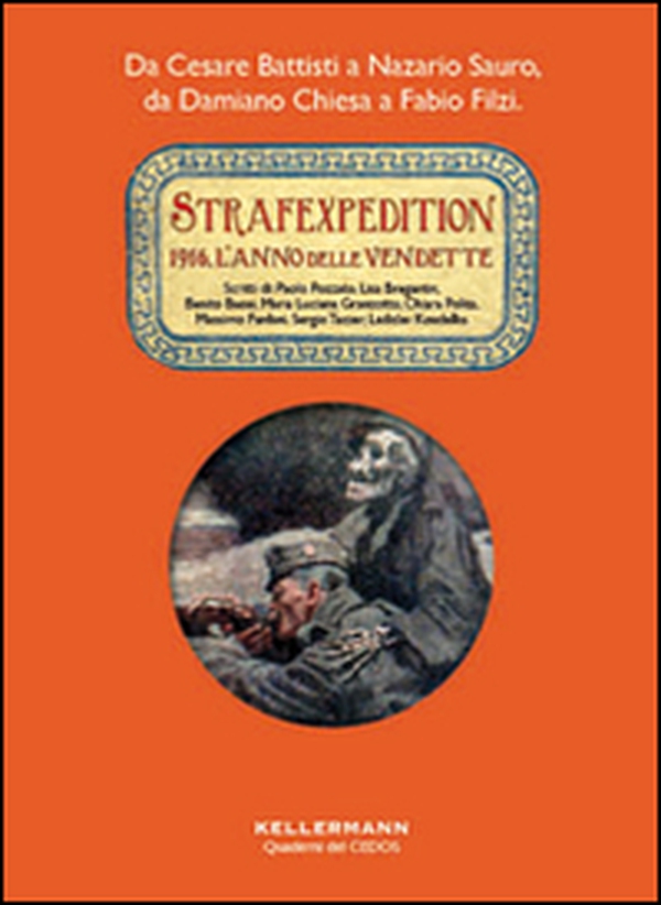 Strafexpedition. 1916, l'anno delle vendette. Da Cesare Battisti a Nazario Sauro, da Damiano Chiesa a Fabio Filzi - Librerie.coop Strafexpedition. 1916, l'anno delle vendette. Da Cesare Battisti a Nazario Sauro, da Damiano Chiesa a Fabio Filzi - Librerie.coop