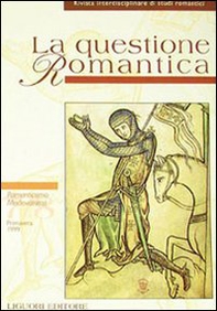 La questione romantica. Rivista interdisciplinare di studi romantici. Primavera 1999 Romanticismo Medievalismo Nº 7-8 - Librerie.coop