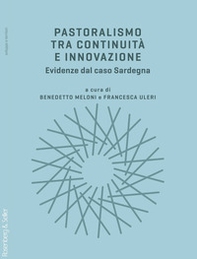 Pastoralismo tra continuità e innovazione. Evidenze dal caso Sardegna - Librerie.coop Pastoralismo tra continuità e innovazione. Evidenze dal caso Sardegna - Librerie.coop