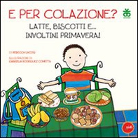 E per colazione? Latte, biscotti e... involtini primavera! - Librerie.coop