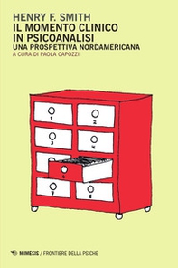 Il momento clinico in psicoanalisi. Una prospettiva nordamericana - Librerie.coop Il momento clinico in psicoanalisi. Una prospettiva nordamericana - Librerie.coop