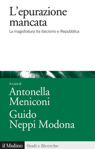 L'epurazione mancata. La magistratura tra fascismo e Repubblica - Librerie.coop