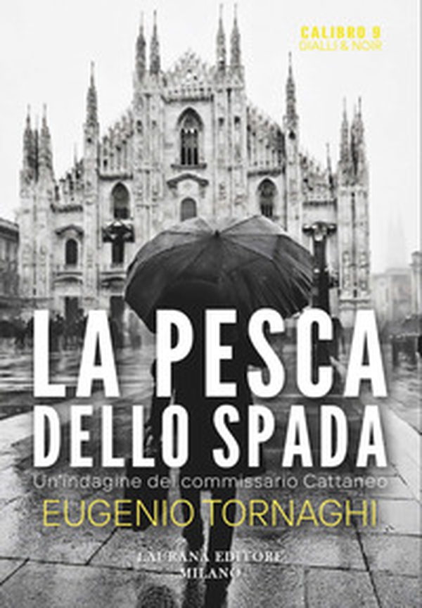 La pesca dello spada. Un'indagine del commissario Cattaneo - Librerie.coop La pesca dello spada. Un'indagine del commissario Cattaneo - Librerie.coop