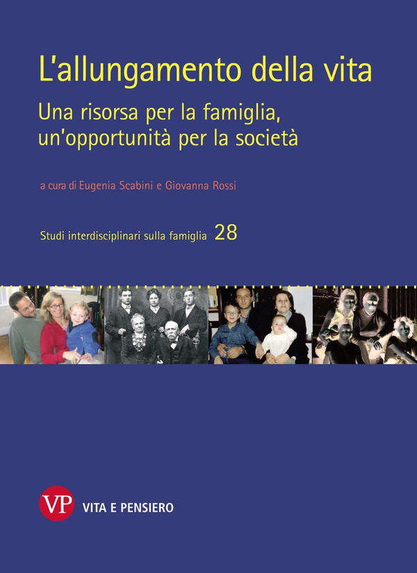 L'allungamento della vita. Una risorsa per la famiglia, un'opportunità per la società - Librerie.coop