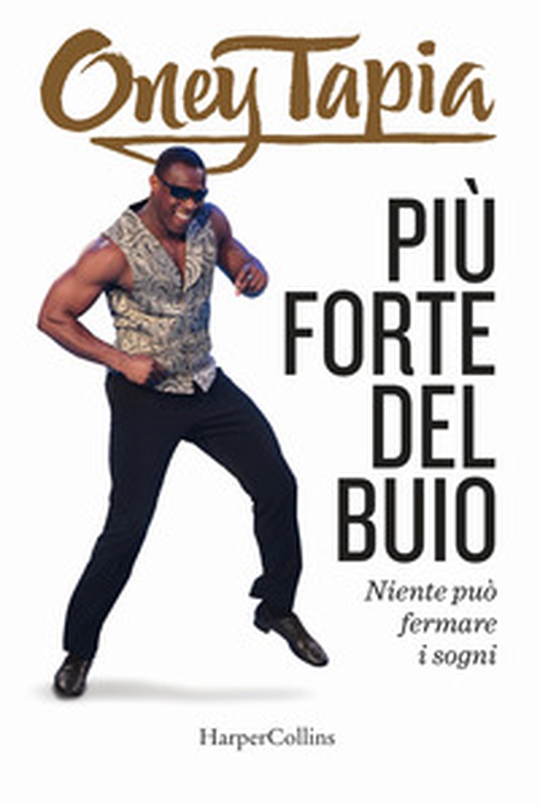 Più forte del buio. Niente può fermare i sogni - Librerie.coop Più forte del buio. Niente può fermare i sogni - Librerie.coop