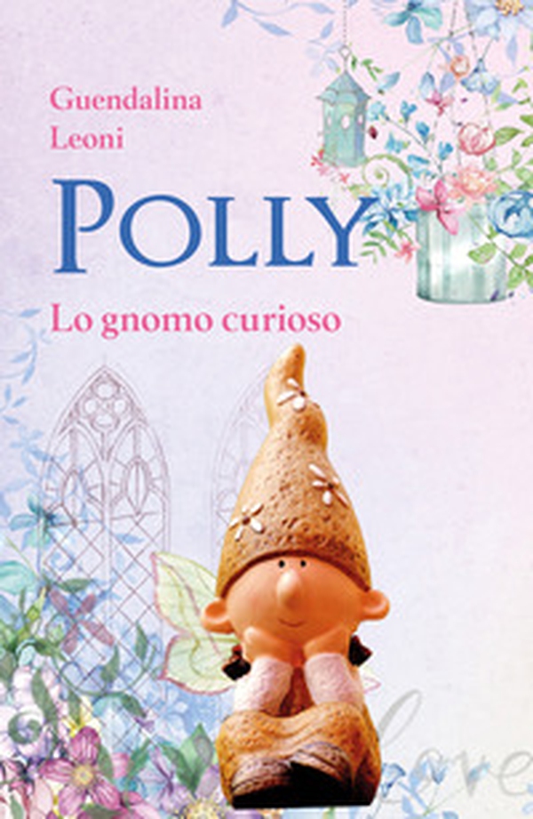 Polly lo gnomo curioso - Librerie.coop Polly lo gnomo curioso - Librerie.coop