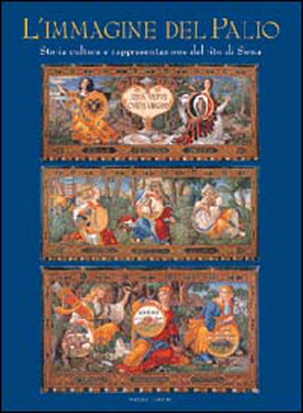 Immagine del Palio. Storia, cultura e rappresentazione del rito di Siena - Librerie.coop Immagine del Palio. Storia, cultura e rappresentazione del rito di Siena - Librerie.coop