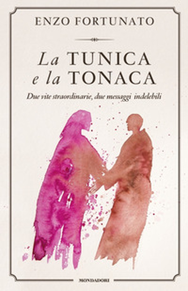 La tunica e la tonaca. Due vite straordinarie, due messaggi indelebili - Librerie.coop La tunica e la tonaca. Due vite straordinarie, due messaggi indelebili - Librerie.coop