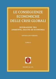 Le conseguenze economiche delle crisi globali - Vol. 2 - Librerie.coop