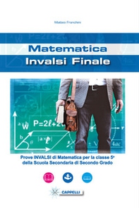 Matematica. INVALSI finale. Per le Scuole superiori - Librerie.coop