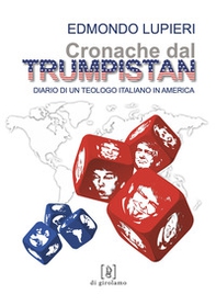 Cronache dal Trumpistan. Diario di un teologo italiano in America - Librerie.coop