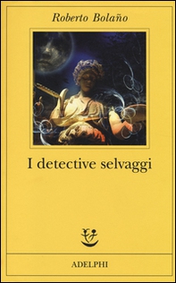 I detective selvaggi - Librerie.coop