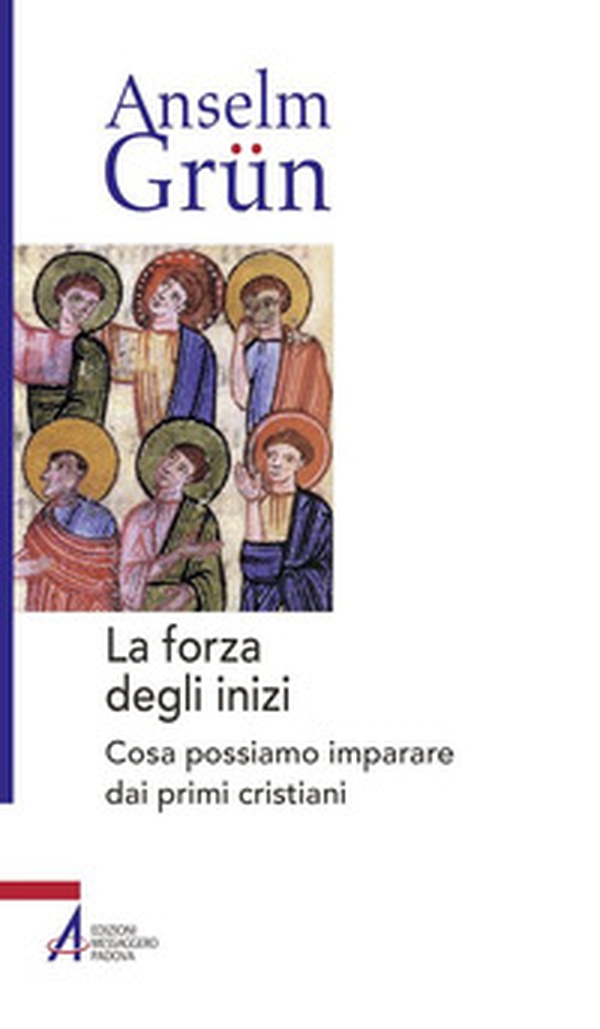 La forza degli inizi. Cosa possiamo imparare dai primi cristiani - Librerie.coop La forza degli inizi. Cosa possiamo imparare dai primi cristiani - Librerie.coop