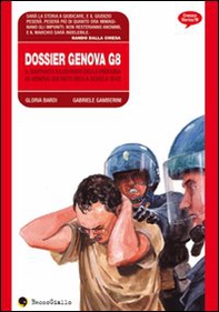 Dossier Genova G8. Il rapporto illustrato della procura di Genova sui fatti della scuola Diaz - Librerie.coop Dossier Genova G8. Il rapporto illustrato della procura di Genova sui fatti della scuola Diaz - Librerie.coop