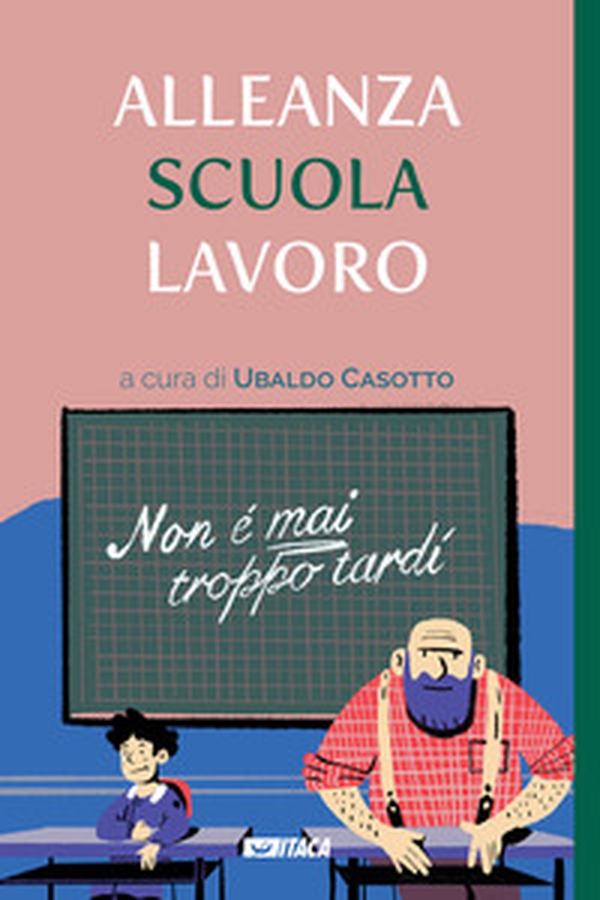 Alleanza scuola lavoro. Non è mai troppo tardi - Librerie.coop Alleanza scuola lavoro. Non è mai troppo tardi - Librerie.coop