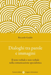 Dialoghi tra parole e immagini. Il testo verbale e non verbale nella comunicazione specialistica - Librerie.coop