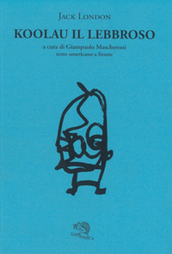 Koolau il lebbroso. Testo americano a fronte - Librerie.coop Koolau il lebbroso. Testo americano a fronte - Librerie.coop