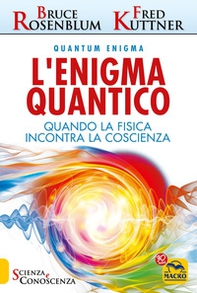 L'enigma quantico. Quando la fisica incontra la conoscenza - Librerie.coop