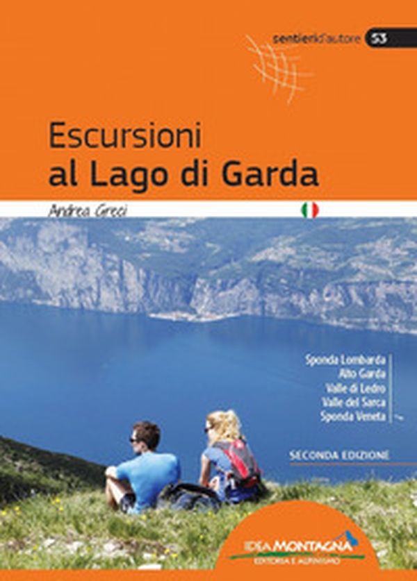Escursioni al lago di Garda. Sponda lombarda. Alto Garda. Valle di Ledro. Valle del Sarca. Sponda Veneta - Librerie.coop Escursioni al lago di Garda. Sponda lombarda. Alto Garda. Valle di Ledro. Valle del Sarca. Sponda Veneta - Librerie.coop