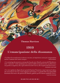 1910: l'emancipazione della dissonanza - Librerie.coop 1910: l'emancipazione della dissonanza - Librerie.coop
