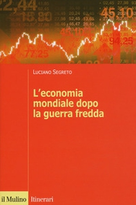 L'economia mondiale dopo la guerra fredda - Librerie.coop