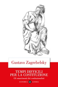 Tempi difficili per la Costituzione. Gli smarrimenti dei costituzionalisti - Librerie.coop Tempi difficili per la Costituzione. Gli smarrimenti dei costituzionalisti - Librerie.coop