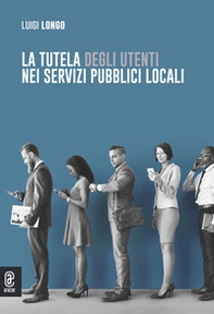La tutela degli utenti nei servizi pubblici locali - Librerie.coop