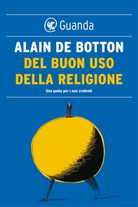 Del buon uso della religione. Una guida per i non credenti - Librerie.coop Del buon uso della religione. Una guida per i non credenti - Librerie.coop