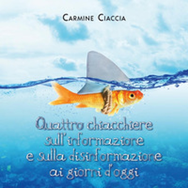 Quattro chiacchiere sull'informazione e sulla disinformazione ai giorni d'oggi - Librerie.coop Quattro chiacchiere sull'informazione e sulla disinformazione ai giorni d'oggi - Librerie.coop