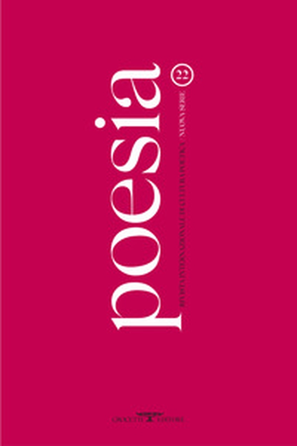 Poesia. Rivista internazionale di cultura poetica. Nuova serie - Vol. 22 - Librerie.coop Poesia. Rivista internazionale di cultura poetica. Nuova serie - Vol. 22 - Librerie.coop