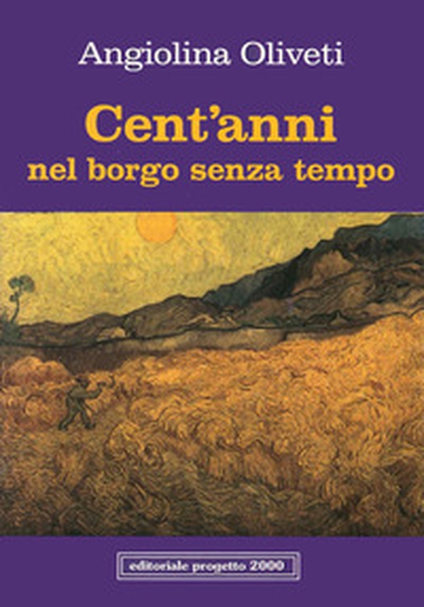 Cent'anni nel borgo senza tempo - Librerie.coop Cent'anni nel borgo senza tempo - Librerie.coop