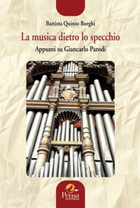 La musica dietro lo specchio. Appunti su Giancarlo Parodi - Librerie.coop