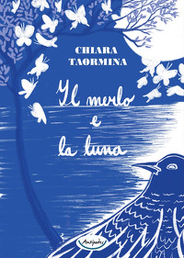 Il merlo e la luna - Librerie.coop Il merlo e la luna - Librerie.coop