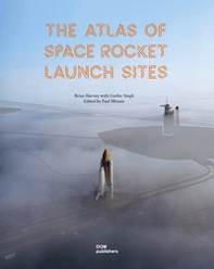 The atlas of space rocket launch sites - Librerie.coop