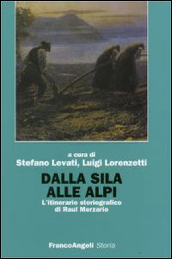 Dalla Sila alle Alpi. L'itinerario storiografico di Raul Merzario - Librerie.coop Dalla Sila alle Alpi. L'itinerario storiografico di Raul Merzario - Librerie.coop