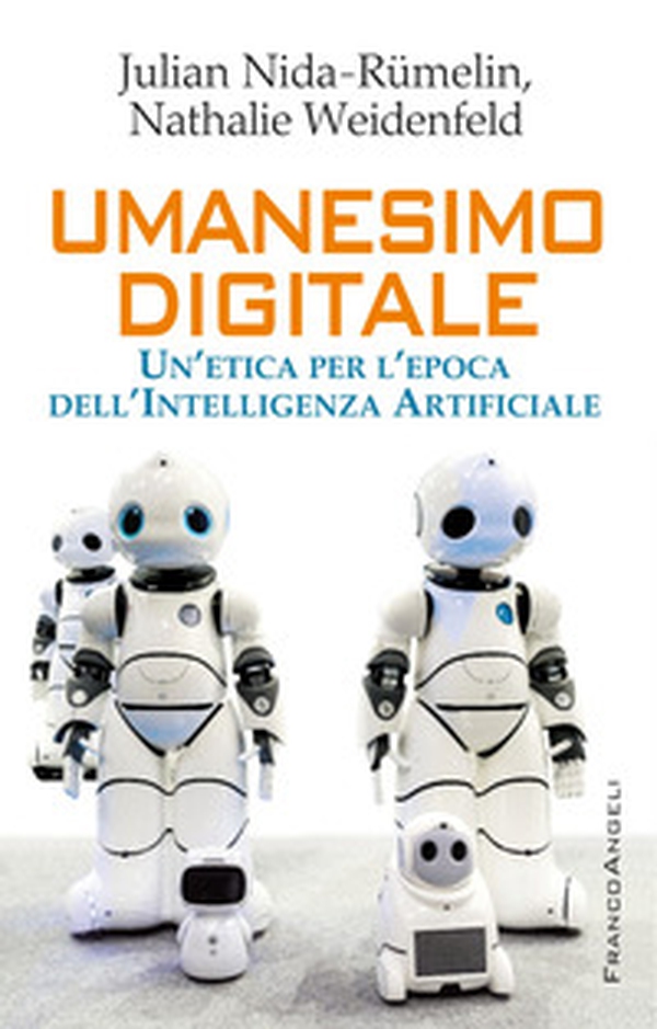 Umanesimo digitale. Un'etica per l'epoca dell'intelligenza artificiale - Librerie.coop Umanesimo digitale. Un'etica per l'epoca dell'intelligenza artificiale - Librerie.coop