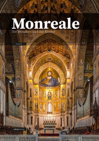 Monreale. Die Mosaiken und das Kloster - Librerie.coop Monreale. Die Mosaiken und das Kloster - Librerie.coop