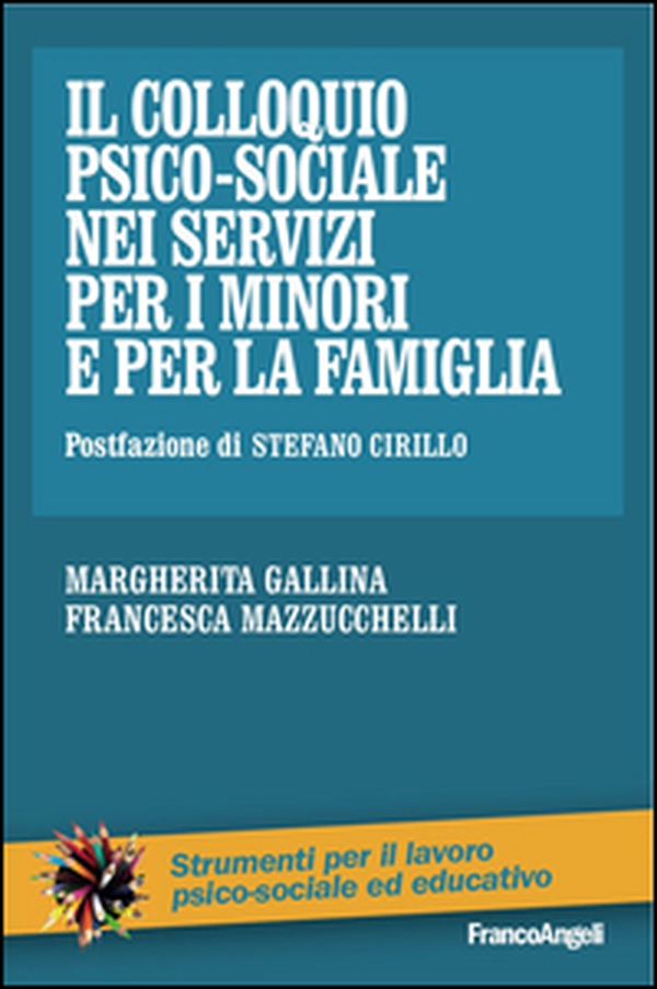 Il colloquio psico-sociale nei servizi per i minori e per la famiglia - Librerie.coop Il colloquio psico-sociale nei servizi per i minori e per la famiglia - Librerie.coop