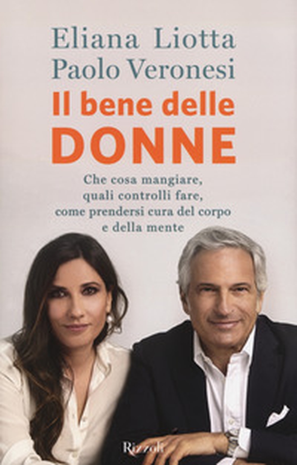 Il bene delle donne. Che cosa mangiare, quali controlli fare, come prendersi cura del corpo e della mente - Librerie.coop Il bene delle donne. Che cosa mangiare, quali controlli fare, come prendersi cura del corpo e della mente - Librerie.coop