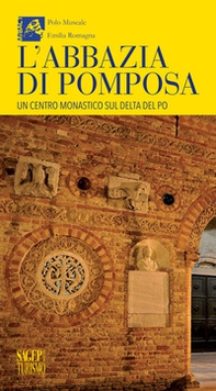 L'abbazia di Pomposa. Un centro monastico sul delta del Po - Librerie.coop