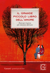 Il grande piccolo libro dell'amore. Poesie per il giorno più romantico dell'anno - Librerie.coop Il grande piccolo libro dell'amore. Poesie per il giorno più romantico dell'anno - Librerie.coop