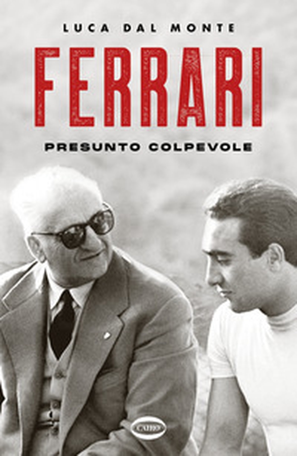 Ferrari. Presunto colpevole - Librerie.coop Ferrari. Presunto colpevole - Librerie.coop