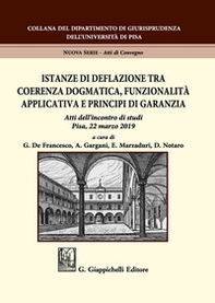 Istanze di deflazione tra coerenza dogmatica, funzionalità applicativa e principi di garanzia. Atti dell'Incontro di studi (Pisa, 22 marzo 2019) - Librerie.coop
