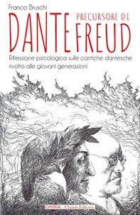 Dante precursore di Freud. Riflessione psicologica sulle cantiche dantesche rivolta alle giovani generazioni - Librerie.coop