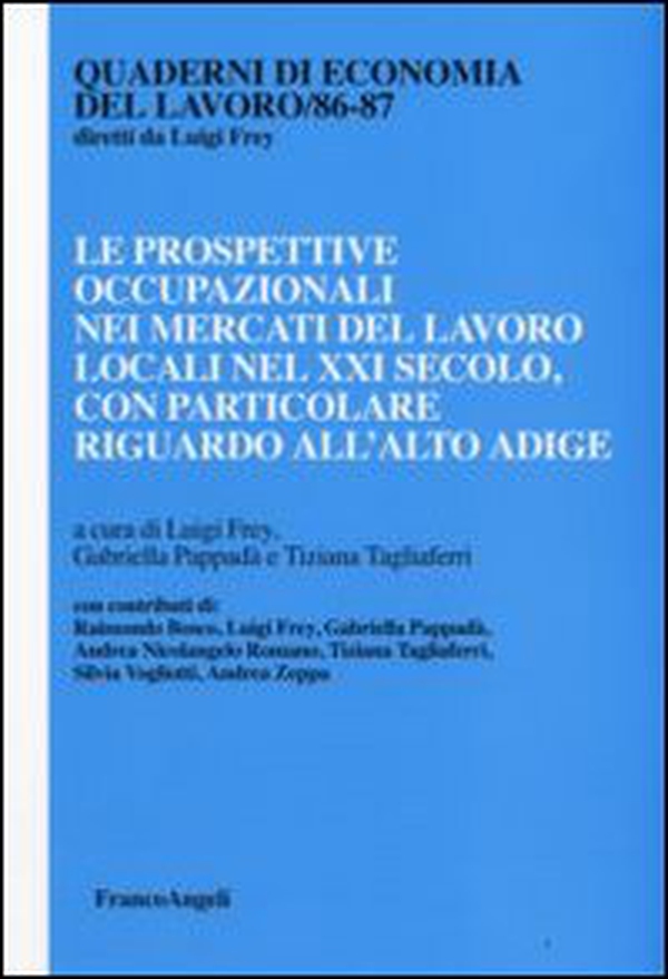 Le prospettive occupazionali nei mercati del lavoro locali nel XXI secolo, con particolae riguardo all'Alto Adige - Librerie.coop Le prospettive occupazionali nei mercati del lavoro locali nel XXI secolo, con particolae riguardo all'Alto Adige - Librerie.coop