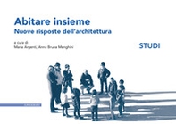 Abitare insieme. Nuove risposte dell'architettura. Studi - Librerie.coop