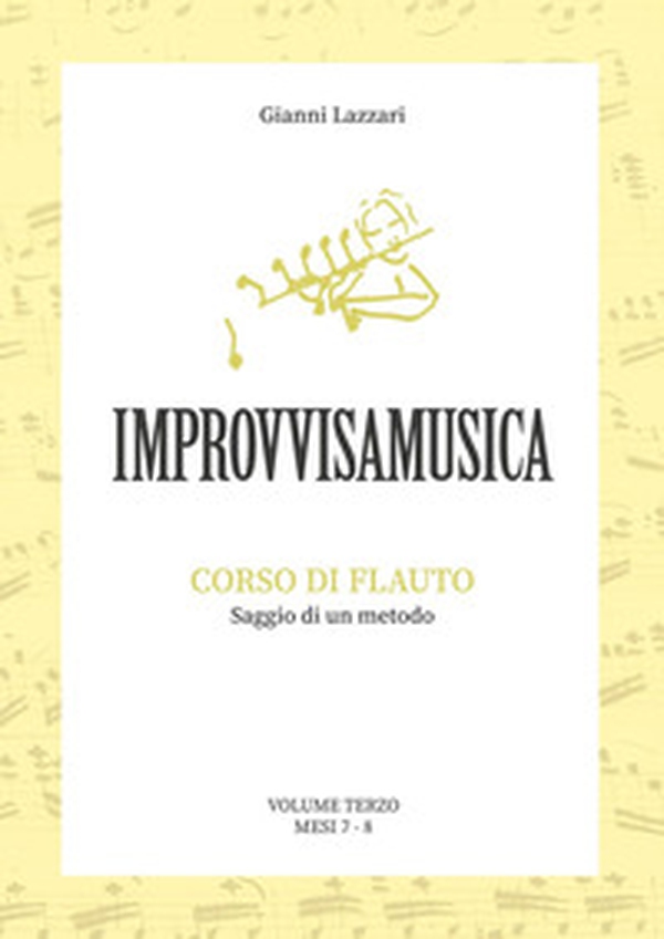 «Improvvisamusica». Corso di flauto - Vol. 3 - Librerie.coop «Improvvisamusica». Corso di flauto - Vol. 3 - Librerie.coop