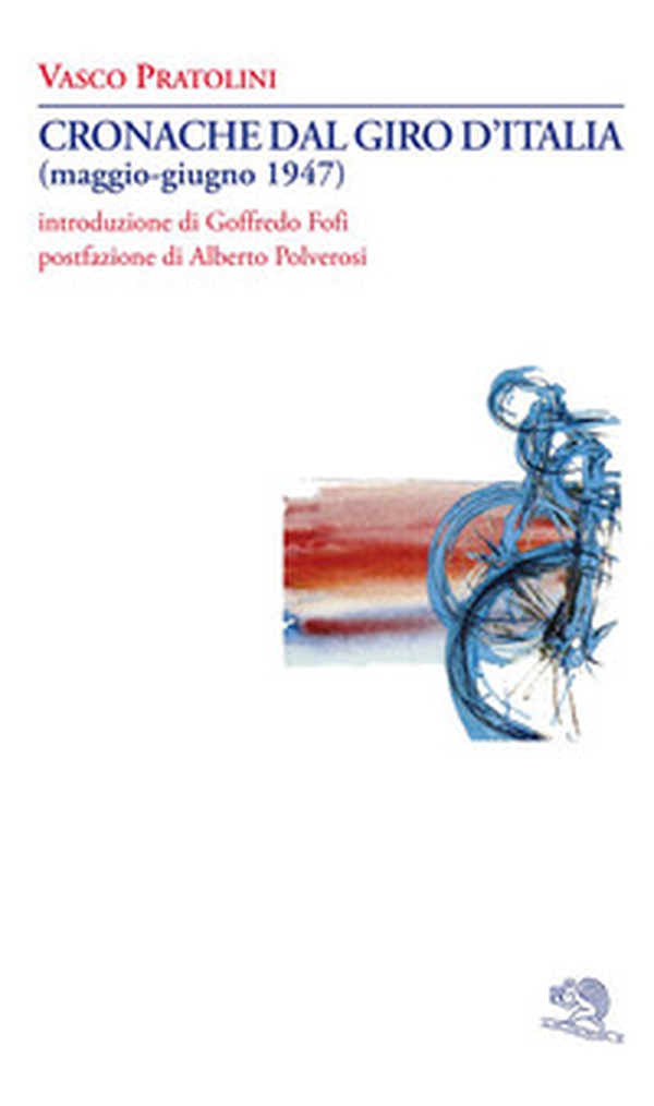 Cronache dal Giro d'Italia (maggio-giugno 1947) - Librerie.coop